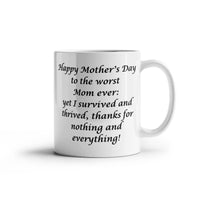 Load image into Gallery viewer, Worst Mom ever Mug-Happy Mother's Day