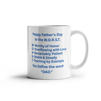 Load image into Gallery viewer, Happy Father's Day to the W.O.R.S.T. Mug