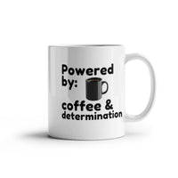 Load image into Gallery viewer, Powered by Coffee and Determination Mug