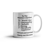 Load image into Gallery viewer, Happy Father's Day to the W.O.R.S.T.  Dad Ever Mug