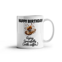 Load image into Gallery viewer, Happy Birthday - Aging Gracefully (with coffee)