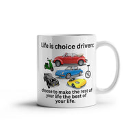 Load image into Gallery viewer, Life is Choice Driven Car Version Mug