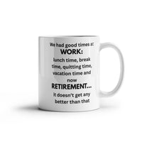 Load image into Gallery viewer, Good Times on the Job Retirement Mug