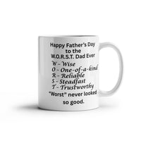 Load image into Gallery viewer, Happy Father's Day to W.O.R.S.T. Dad Ever Mug