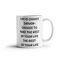 Load image into Gallery viewer, Life is Choice Driven Motivational Mug