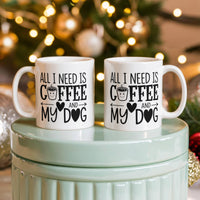 Load image into Gallery viewer, All I Need is Coffee and my Dog Mug