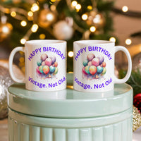 Load image into Gallery viewer, Happy Birthday Mug -  Vintage. Not Old