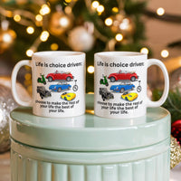Load image into Gallery viewer, Life is Choice Driven Car Version Mug