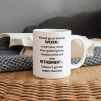 Load image into Gallery viewer, Good Times on the Job Retirement Mug