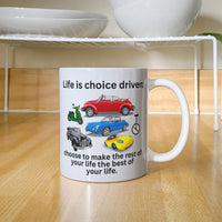 Load image into Gallery viewer, Life is Choice Driven Car Version Mug
