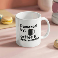 Load image into Gallery viewer, Powered by Coffee and Determination Mug