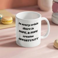 Load image into Gallery viewer, From Crisis to Hope to Opportunity Ceramic Mug