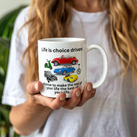 Load image into Gallery viewer, Life is Choice Driven Car Version Mug