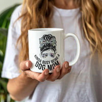 Load image into Gallery viewer, Kinda Busy Being a Dog Mom