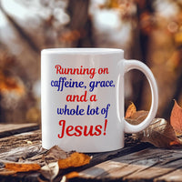 Load image into Gallery viewer, Running on caffeine...Jesus! Mug