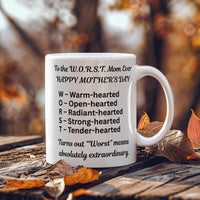 Load image into Gallery viewer, W.O.R.S.T. Mom Ever Mug for that Extraordiary Mom