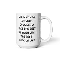 Load image into Gallery viewer, Life is Choice Driven Motivational Mug