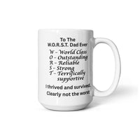 Load image into Gallery viewer, Happy Father's Day to the W.O.R.S.T.  Dad Ever Mug