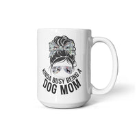 Load image into Gallery viewer, Kinda Busy Being a Dog Mom