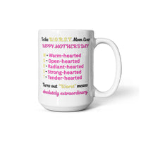 Load image into Gallery viewer, To the W.O.R.S.T. Mom Ever Mug for Mother's Day