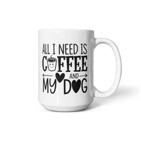 Load image into Gallery viewer, All I Need is Coffee and my Dog Mug