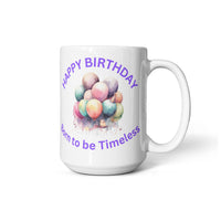 Load image into Gallery viewer, Happy Birthday Mug - Born to be Timeless
