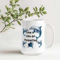 Load image into Gallery viewer, Live A Life of Purpo(i)se Dolphin Design Mug