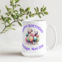 Load image into Gallery viewer, Happy Birthday Mug -  Vintage. Not Old