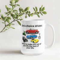 Load image into Gallery viewer, Life is Choice Driven Car Version Mug
