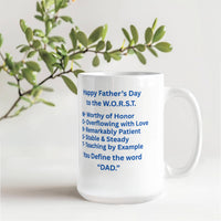 Load image into Gallery viewer, Happy Father's Day to the W.O.R.S.T. Mug