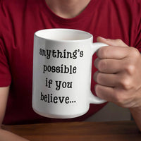 Load image into Gallery viewer, Anything's possible if you believe... Mug