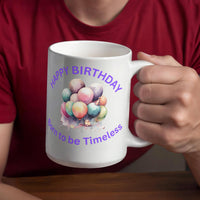 Load image into Gallery viewer, Happy Birthday Mug - Born to be Timeless