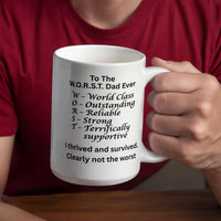Load image into Gallery viewer, Happy Father's Day to the W.O.R.S.T.  Dad Ever Mug