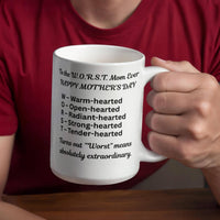 Load image into Gallery viewer, W.O.R.S.T. Mom Ever Mug for that Extraordiary Mom