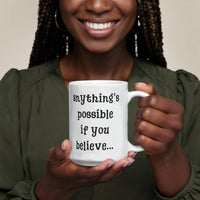 Load image into Gallery viewer, Anything's possible if you believe... Mug