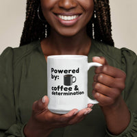 Load image into Gallery viewer, Powered by Coffee and Determination Mug