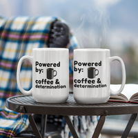 Load image into Gallery viewer, Powered by Coffee and Determination Mug