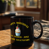 Load image into Gallery viewer, Happy Birthday Mug Inscription: Not older-Just More Legendary
