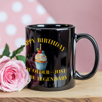 Load image into Gallery viewer, Happy Birthday Mug Inscription: Not older-Just More Legendary