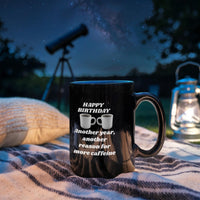 Load image into Gallery viewer, Happy Birthday Mug - Another Year, amother reason for more caffeine