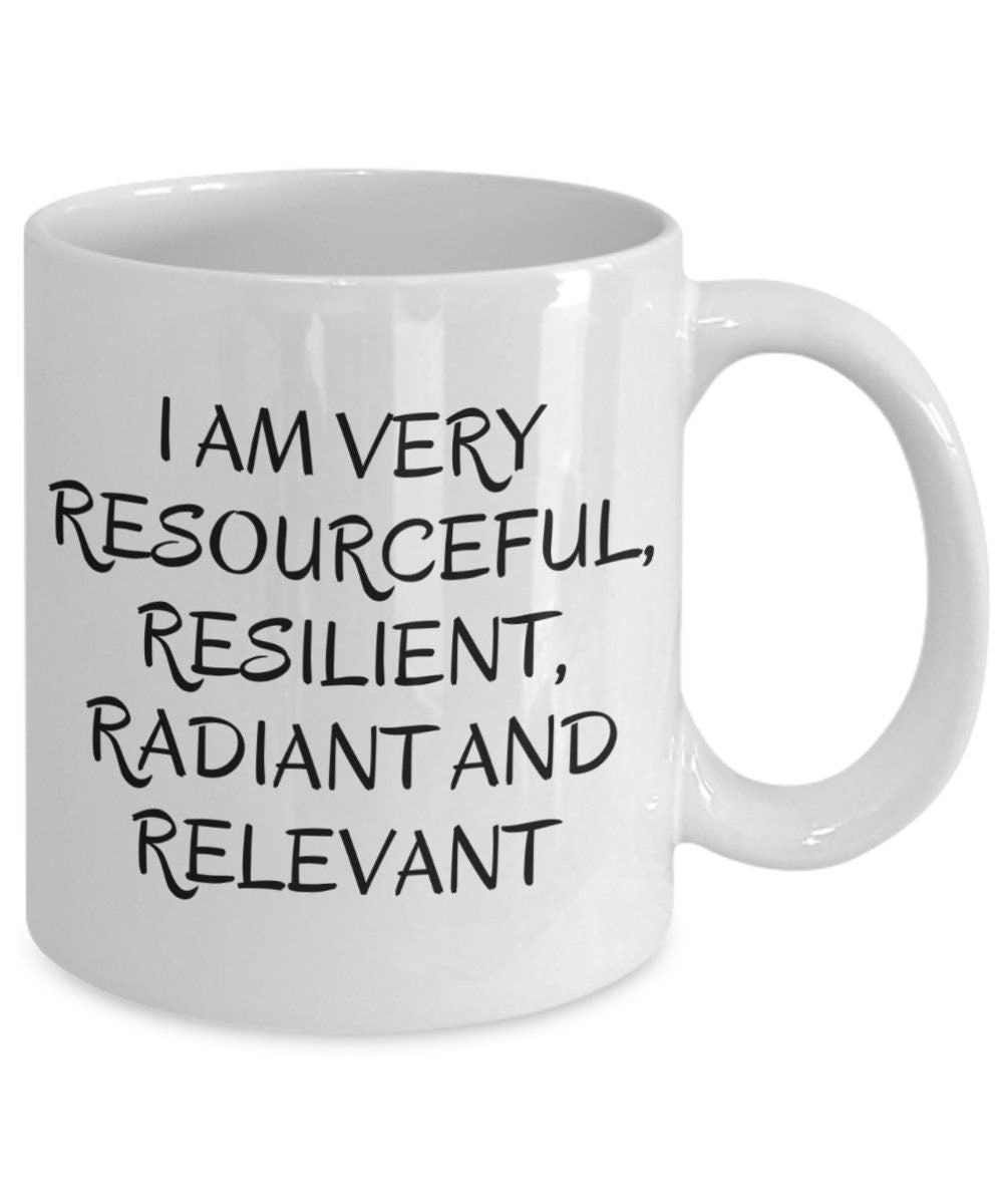 Inspirational, Motivational and Affirming mug.