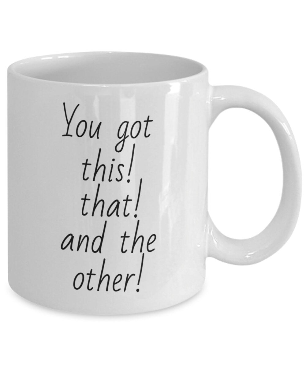 Inspirational mug, Motivational Mug, Gift mug for family or friend.