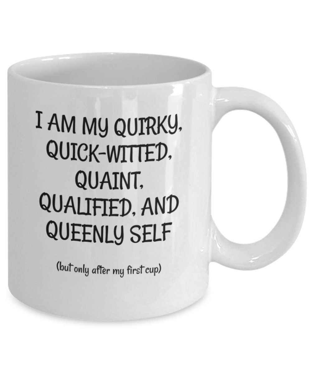 "Q" Inspirational mug, Motivational Mug, Witty Gift mug for family or friend.