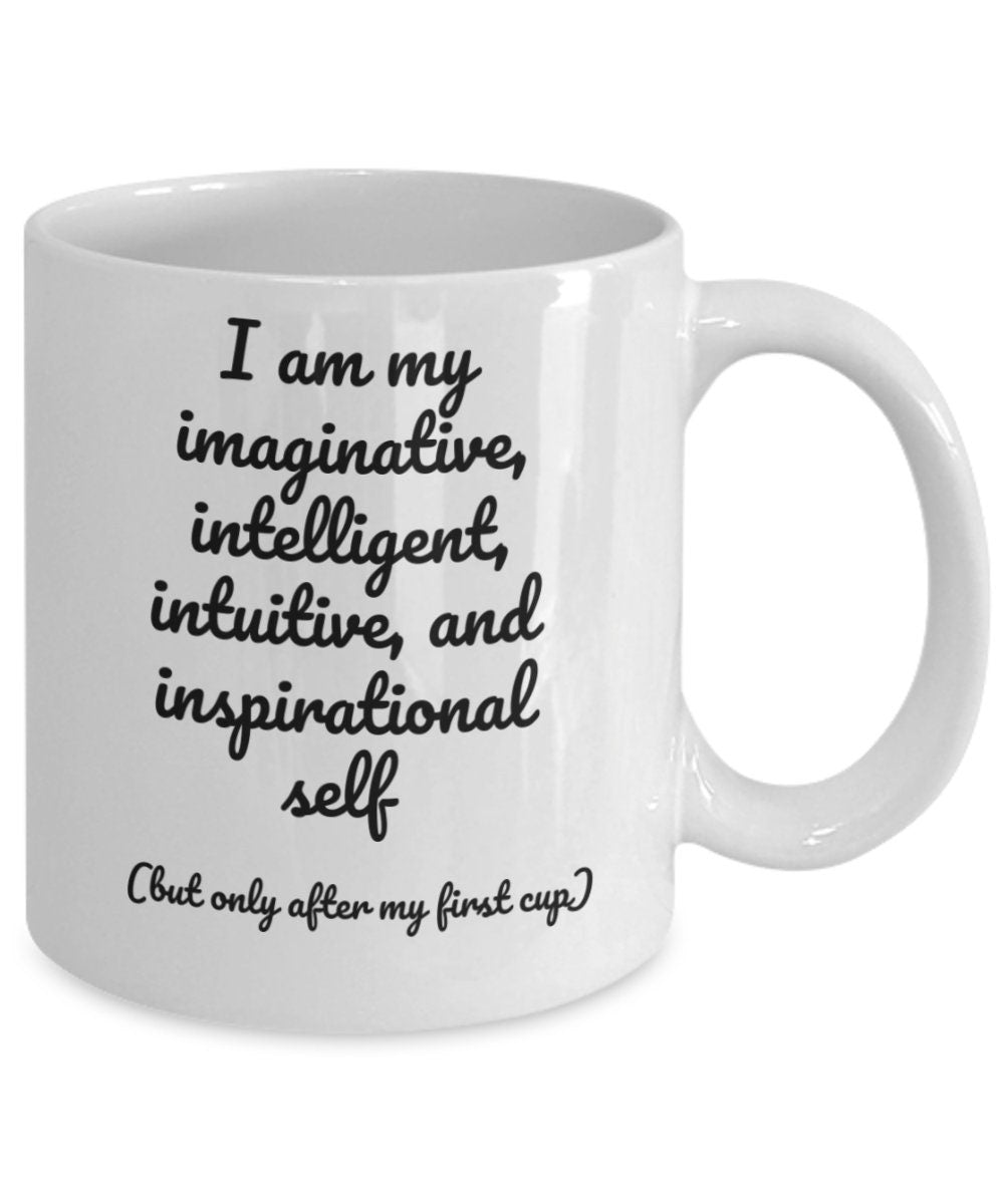 Inspirational mug, Motivational Mug, Witty Gift mug for family or friend.