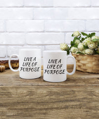 Load image into Gallery viewer, Purpose of life mug. Inspirational mug, Motivational Mug, Witty Gift mug for family or friend.
