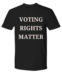 Load image into Gallery viewer, Political t-shirt, Vote t-shirt, Shirt for precinct workers, civil servants, gift for voters, get out the vote
